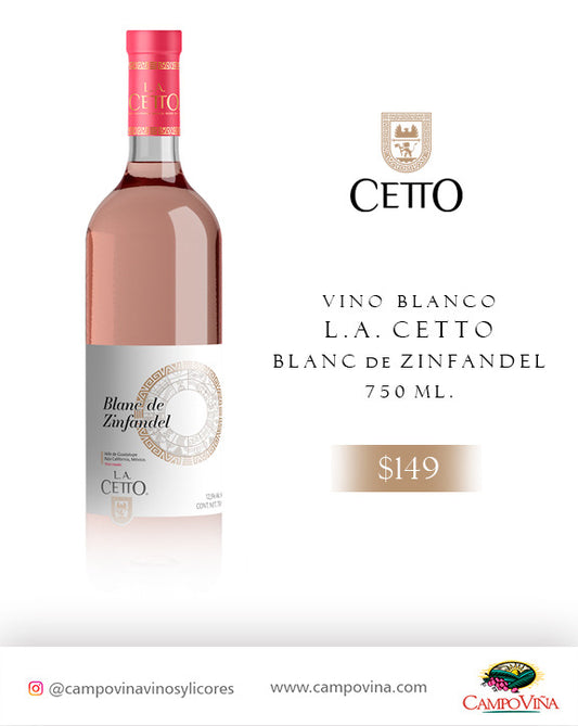 L.A CETTO BLANC DE ZINFANDEL 750 ML